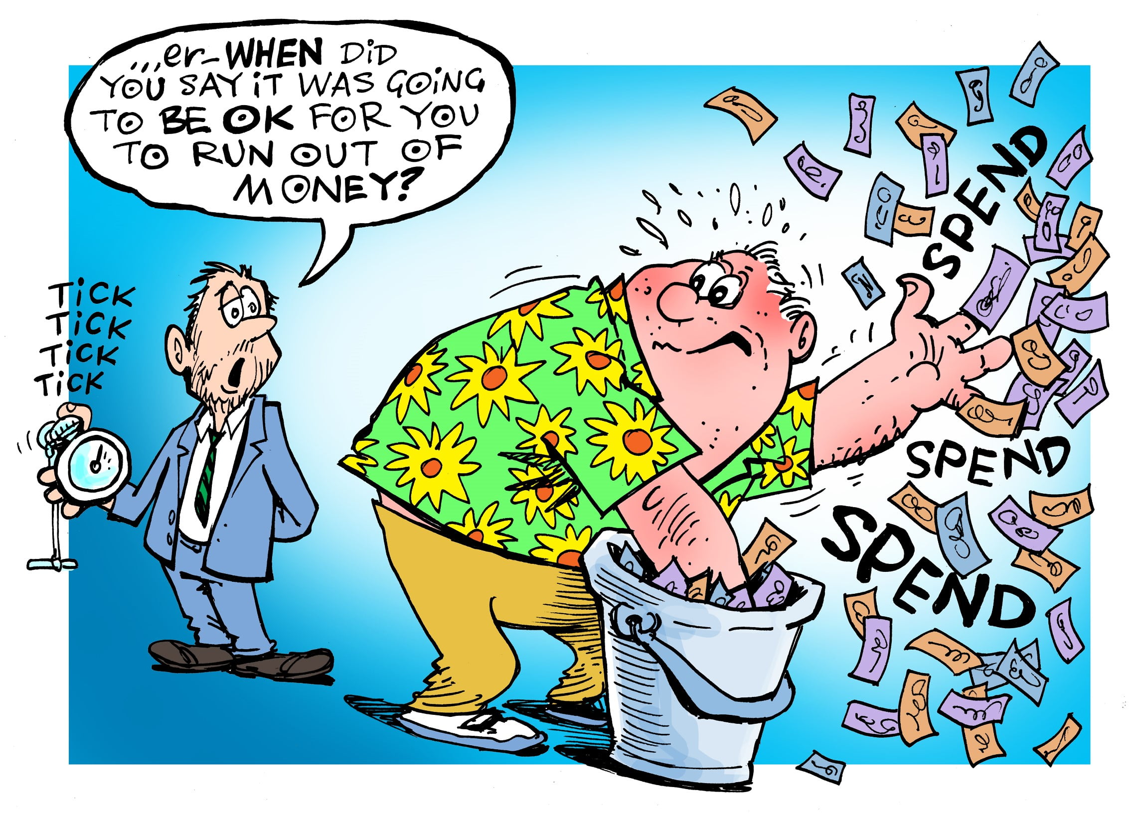 So_When_Did_you_say_it_was_OK_for_you_to_run_out_of_money